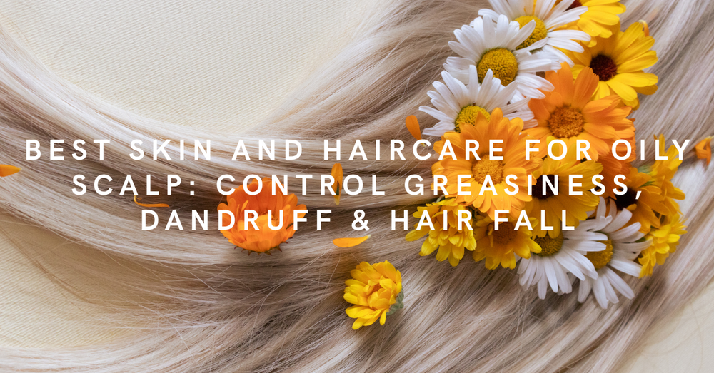 Best Skin and Haircare for Oily Scalp: Control Greasiness, Dandruff & Hair Fall: hair banner 